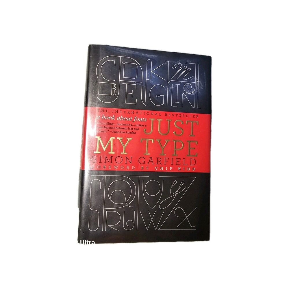 Just My Type A Book about Fonts [Hardcover] Simon Garfield